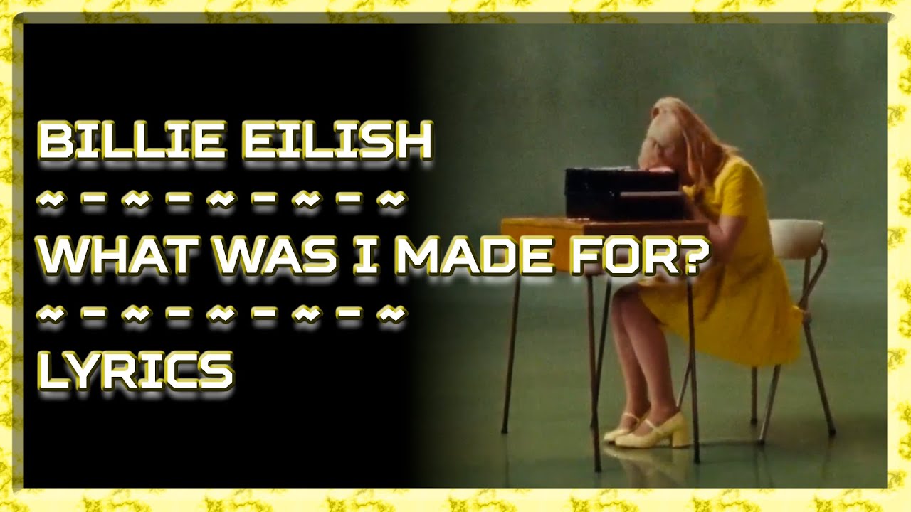 billie eilish what was i made for? lyrics